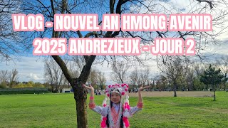 VLOG Nouvel an Hmong Avenir 2025 à Andrézieux  Jour 2 [upl. by Neenaej]