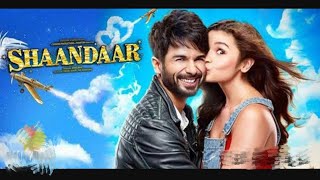 Shaandaar full movie [upl. by Eniladam]