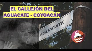 El Callejón del Aguacate en Coyoacán  Terror [upl. by Innavoij548]