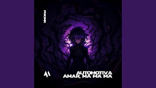 AUTOMOTIVA AMAR MA MA MA PHONK [upl. by Omolhs76]