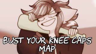 BUST YOUR KNEE CAPS MAP [upl. by Haraj74]