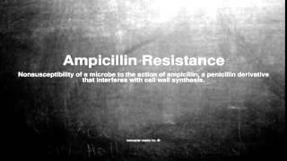 Medical vocabulary What does Ampicillin Resistance mean [upl. by Loni61]