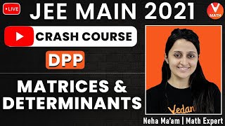 Matrices and Determinants IIT JEE  DPP  JEE 2021  JEE Maths  Crash Course  Vedantu [upl. by Ruddy363]