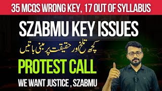 SZABMU MDCAT KEY ISSUES  PROTEST CALL FOR ALL STUDENTS  35 MCQS KEY WRONG AND 17 OUT OF SYLLABUS 😭 [upl. by Tnecillim560]