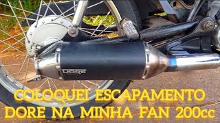 COLOQUEI ESCAPAMENTO DORE NA MINHA FAN 200cc😱😍 [upl. by Karyl]