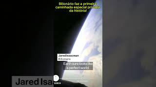 Bilionário faz a primeira caminhada espacial privada da história [upl. by Notnirb]