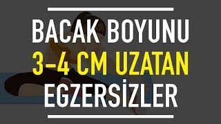 Bacak Boyu Uzatma Egzersizleri Bu Egzersizler İle 34 cm Uzayabilirsiniz [upl. by Airotahs418]