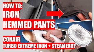 HOW TO Iron and Finish Hemmed Pants using CONAIR TURBO EXTREME IRON  STEAMER [upl. by Rapsag120]