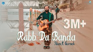 Rabb Da Banda  Ahen ft Gurmoh  I CAN SHOOT YOU  Latest Punjabi Song 2017 [upl. by Shiff]