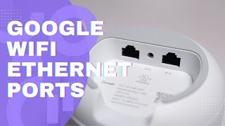 Google WiFi Ethernet Ports Explained [upl. by Onitsirc]