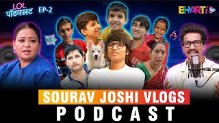 souravjoshivlogs7028  Learn the Art of Vlogging with sourav joshi  Bharti TV  LOL podcast EP  2 [upl. by Luhey]