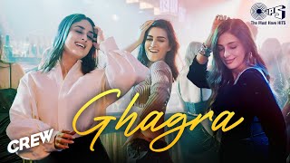 Ghagra Film Version  Crew  Tabu Kareena Kapoor Kriti Sanon Ila Arun Bharg Romy Srushti Juno [upl. by Almat303]