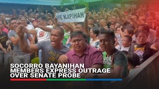 Socorro Bayanihan members express outrage over Senate probe [upl. by Natika]