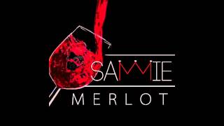 Sammie Merlot [upl. by Amhser]