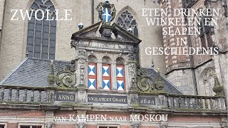 Zwolle  Eten drinken winkelen en slapen in geschiedenis [upl. by Sydel307]