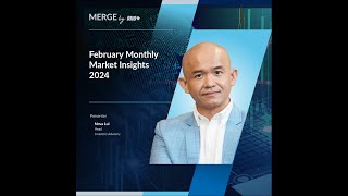 Merge by RHB February Monthly Market Insights 2024 [upl. by Diley327]