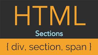 HTML  Sections  Div Section Span [upl. by Favian]