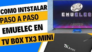 Como instalar Emuelec paso a paso en tv box tx3 mini [upl. by Klaus]