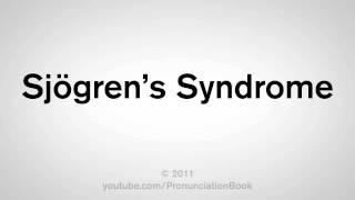 How To Pronounce Sjögrens Syndrome [upl. by Tristam405]