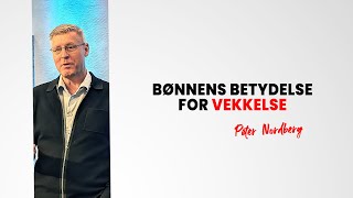 Bønnens betydelse for vekkelse  Peter Nordberg [upl. by Akili430]