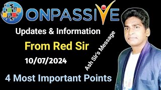 Updates amp Information From Red Redfern Sir About Ash Sirs Message amp 3 Important Points ONPASSIVE [upl. by Ajoop874]