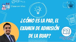 ¿Cómo es la PAD el examen de admisión de la BUAP [upl. by Kcinimod]