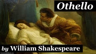 OTHELLO by William Shakespeare  Dramatic Reading  FULL AudioBook [upl. by Trixi]