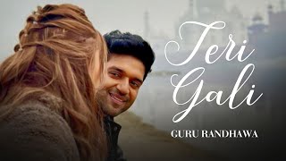 Guru Randhawa  Teri Gali  New Punjabi Song  Golden Geet Studio [upl. by Niletac984]