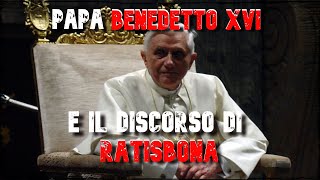 BENEDETTO XVI E IL DISCORSO DI RATISBONA [upl. by Currey]