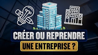 Fautil créer ou reprendre une entreprise [upl. by Kimble648]