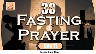 Fasting amp Prayer  Day 11 [upl. by Schriever]