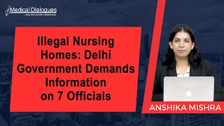 Illegal Nursing Homes Delhi Government Demands Information on 7 Officials [upl. by Mariellen]