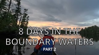 8 Day Boundary Waters Canoe Trip  60 Miles  Part 2 [upl. by Anabel246]