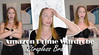 AMAZON PRIME WARDROBE BRAS Trying to find the perfect strapless bra so you dont have to [upl. by Thanh]