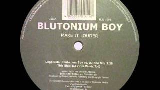 Blutonium Boy  Make It Louder DJ Virus Remix [upl. by Jewett]