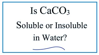 Is CaCO3 Soluble or Insoluble in Water [upl. by Pearla]