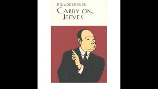 PG Wodehouse  Carry On Jeeves 1925 Audiobook Complete amp Unabrigded [upl. by Horatia]