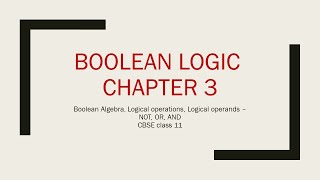 CBSE Class 11 Computer Science Boolean Logic Chapter3 Topic 1 Boolean Operations [upl. by Kcam769]