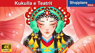 Kukulla e Teatrit 👸 Perralla Shqip 🌛 WOA AlbanianFairyTales [upl. by Dnomse]