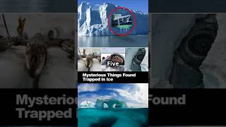 5 Shocking Discoveries Frozen in Ice Last One will Blow Your Mind [upl. by Attenaz332]