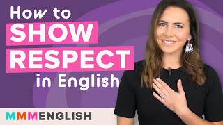 How to Show Respect in English  Words  Actions [upl. by Weiman]