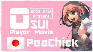 Osu Player Movie  PeaChick [upl. by Eerot334]