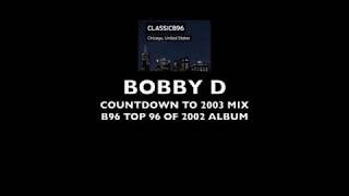 BOBBY D  COUNTDOWN TO 2003 MIX B96 963 FM [upl. by Harold]