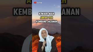 kiwari mah awewe teh kembang jalanan  abuya uci Cilongok [upl. by Rudin]