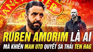 RUBEN AMORIM LÀ AI MÀ KHIẾN MAN UTD QUYẾT SA THẢI TEN HAG ĐỂ BỔ NHIỆM GẤP [upl. by Hilel]