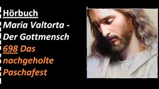 Maria Valtorta  Der Gottmensch  698 Das nachgeholte Paschafest [upl. by Aicital]