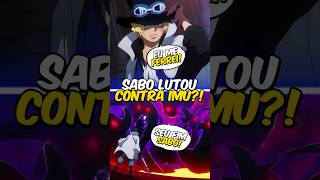 Sabo lutou Contra Imu Sama em One Piece 😱🔥 [upl. by Akinimod]