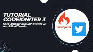 Tutorial Codeigniter Part 15  Cara Menggunakan API Twitter v2 untuk Posting Tweets di Codeigniter 3 [upl. by Aihtiekal]