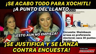 ¡SE ACABO TODO PARA XOCHITL ENCUESTA LA HACE ESTALLAR A PUNTO DEL LLANTO SE LANZA CONTRA SHEINBAUM [upl. by Notlew849]