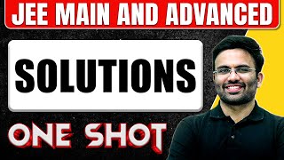 SOLUTIONS in 1 Shot  All Concepts amp PYQs Covered  JEE Main amp Advanced [upl. by Eslehc]